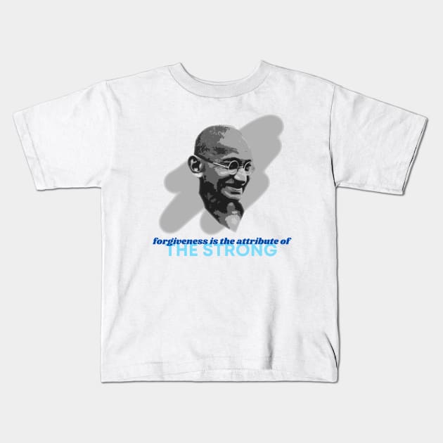 Mahatma Gandhi - Forgiveness & Strength Kids T-Shirt by SnarkSharks